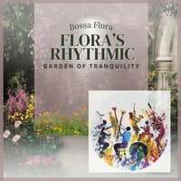 Flora’s Rhythmic Garden of Tranquility