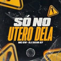 So no Útero Dela