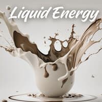 Liquid Energy