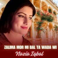 Zalima Mor Mi Bal Ta Wada Wi