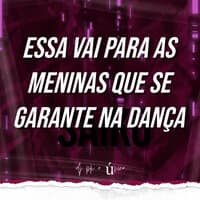 Essa Vai para as Meninas Que Se Garante na Dança