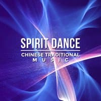 Spirit Dance: Chinese Traditional Music – Essen from Far East Zen Paradise, Oriental Healing Sounds, Tibetan Instrumental Music