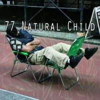 77 Natural Child