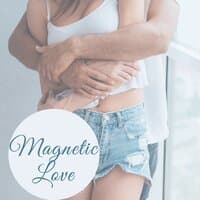 Magnetic Love – Romantic Jazz, Sensual Music for Erotic Games, Deep Relax, Sexy Jazz at Night