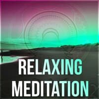 Relaxing Meditation – Sounds of Nature, Relaxing Songs for Mindfulness Meditation, Guided Imagery Music, Asian Zen Spa and Massage, Natural White Noise, Yoga Exercises