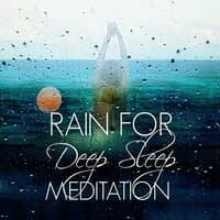 Rain for Deep Sleep Meditation – Forest Rain, Meditation Relaxation, Calming Music, Mood, Ambience Rain, Soft Sleep, Contemplation