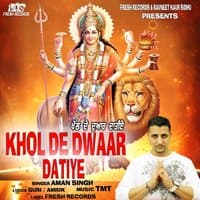 Khol De Dwaar Datiye