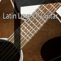 Latin Love Of Guitar