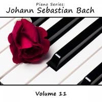 Piano Series: Johann Sebastian Bach, Vol. 11