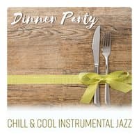 Dinner Party - Chill & Cool Instrumental Jazz Songs, Soft and Moody Jazz, Afternoon Relaxation