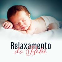 Relaxamento do Bebê: 30 Música para Relaxamento Profundo, Cura para Insônia do Bebê, Calma Hora da Sesta