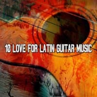 10 Love for Latin Guitar Music