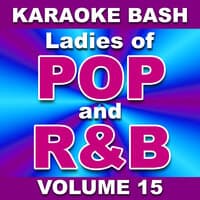 Karaoke Bash: Ladies of POP and R&B - Vol. 15