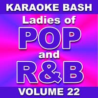 Karaoke Bash: Ladies of POP and R&B - Vol. 22