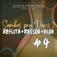 #4 Reflita Ressoe Ecoe, Sambas pra Deus 2