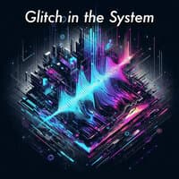 Glitch in the System