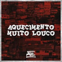 Aquecimento Muito Louco