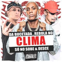 Da Bucetada, Rebola no Clima Só no Sobe & Desce