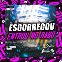 Esgorregou Entrou no Rabo