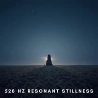 528 Hz Resonant Stillness