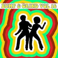 Bump & Grind Vol, 16