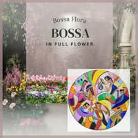 Bossa in Full Flower