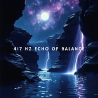 417 Hz Echo of Balance