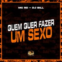 Quem Quer Fazer um Sexo