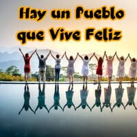 Hay un Pueblo Que Vive Feliz