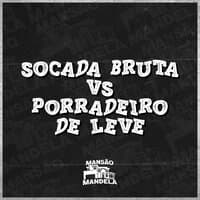 Socada Bruta Vs Porradeiro de Leve