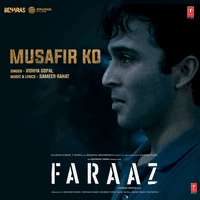 Musafir Ko (From "Faraaz")