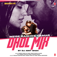 Mere Rashke Qamar Dhol Mix