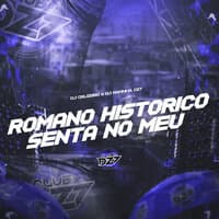 ROMANO HISTORICO SENTA NO MEU