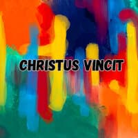 Christus Vincit