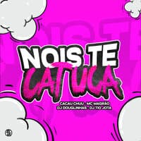 Nois Te Catuca