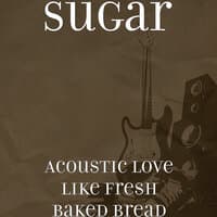 Acoustic Love Like Fresh Baked Bread