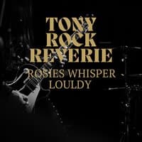 Rosies Whisper Louldy