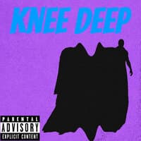 Knee Deep