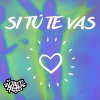 Si Tú Te Vas