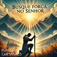 Busque Força no Senhor