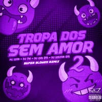 Tropa dos Sem Amor 2 - Super Slowed - Remix