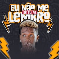 Se Eu Fiz, Eu Não Me Lembro