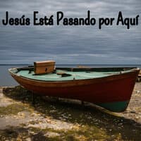 Jesús Está Pasando por Aquí