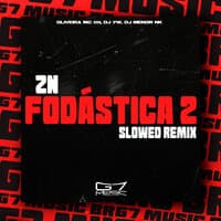 Zn Fodástica 2 - Slowed - Remix