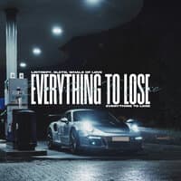 Everything To Lose