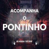 ACOMPANHA O PONTINHO