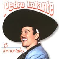 15 Inmortales de Pedro Infante