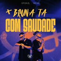 Bruna Tá Com Saudade