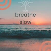 Breathe Slow