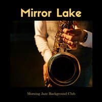 Mirror Lake: Coffee Shop Jazz